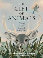 Gift of Animals: Poems of Love, Loss, and Connection