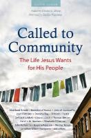 Called to Community: The Life Jesus Wants for His People (Second Edition) New edition