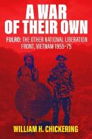 War of Their Own: FULRO: The Other National Liberation Front, Vietnam 195575