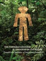 Portable Universe/El Universo en tus Manos: Thought and Splendor of Indigenous Colombia