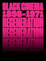 Regeneration: Black Cinema, 18981971