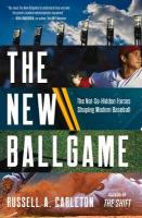 New Ballgame: The Not-So-Hidden Forces Shaping Modern Baseball