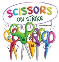 Scissors on Strike: A Funny, Rhyming, Read Aloud Kid's Book About Respect and Kindness for  School Supplies