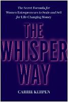Whisper Way: The Secret Formula for Female Entrepreneurs to Scale and Sell for  Life-Changing Money