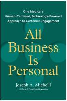 All Business Is Personal: One Medical's Human-Centered, Technology-Powered Approach to Customer  Engagement