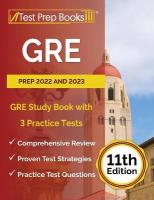 GRE Prep 2022 and 2023: GRE Study Book with 3 Practice Tests [ 11th Edition]