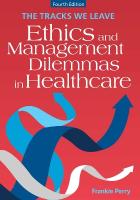 Tracks We Leave: Ethics and Management Dilemmas in Healthcare 4th Revised edition