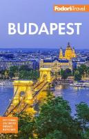 Fodor's Budapest: With the Danube Bend and Other Highlights of Hungary 4th Edition