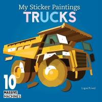My Sticker Paintings: Trucks: 10 Massive Machines