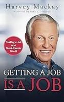Getting a Job is a Job: Nailing a Job in a Hard Knock World
