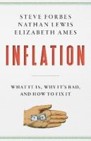 Inflation: What Is It? Why It's Bad-and How to Fix It