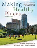 Making Healthy Places, Second Edition: Designing and Building for Well-Being, Equity, and Sustainability 2nd edition