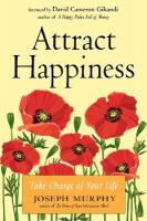Attract Happiness: Take Charge of Your LIfe
