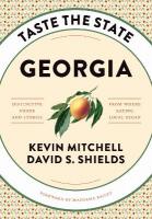 Taste the State Georgia: Distinctive Foods and Stories from Where Eating Local Began