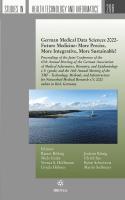 German Medical Data Sciences 2022 - Future Medicine: More Precise, More  Integrative, More Sustainable!: Proceedings of the Joint Conference of the 67th Annual Meeting of the German  Association of Medical Informatics, Biometry, and Epidemiology e.V. (gmds) and the 14th Annual Meeting of the TMF - Technology, Methods, and Infrastructure for Networked Medical