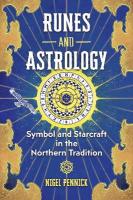 Runes and Astrology: Symbol and Starcraft in the Northern Tradition 3rd Edition, Revised Edition