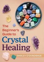 Beginner's Guide to Crystal Healing 2nd Edition, Revised Edition of Crystal Alchemy
