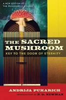 Sacred Mushroom: Key to the Door of Eternity 3rd Edition, New Edition