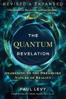 Quantum Revelation: Awakening to the Dreamlike Nature of Reality 2nd Edition, Revised and Expanded Edition