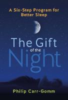 Gift of the Night: A Six-Step Program for Better Sleep