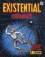 R. Crumb: Existential Comics: Selected Stories, 19792004