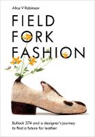 Field, Fork, Fashion: Bullock 374 and a Designers Journey to Find a Future for Leather