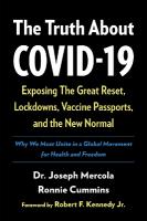 Truth About COVID-19: Exposing The Great Reset, Lockdowns, Vaccine Passports, and the New Normal