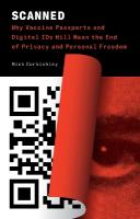 Scanned: Why Vaccine Passports and Digital IDs Will Mean the End of Privacy and  Personal Freedom