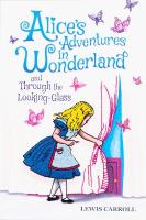Alice's Adventures in Wonderland and Through the Looking-Glass (Keepsake  Edition)