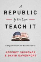 Civic Education Crisis: How We Got Here, What We Must Do