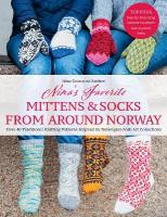 Nina's Favourite Mittens & Socks from Around Norway: Over 40 Traditional Knitting Patterns Inspired by Norwegian Folk-Art  Collections