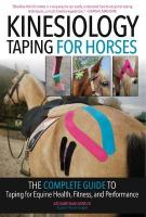Kinesiology Taping for Horses: The Complete Guide to Taping for Equine Health, Fitness and Performance 2nd edition