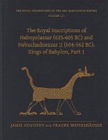 Royal Inscriptions of Nabopolassar (625-605 BC) and Nebuchadnezzar II  (604-562 BC), Kings of Babylon, Part 1
