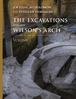Excavations Beneath Wilsons Arch, Volume 1