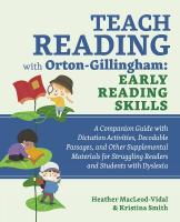 Teach Reading with Orton-Gillingham: Early Reading Skills: A Companion Guide with Dictation Activities, Decodable Passages, and Other  Supplemental Materials for Struggling Readers and Students with Dyslexia