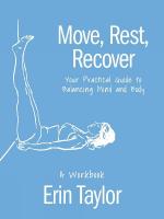 Move, Rest, Recover: A Workbook: Your Practical Guide to Balancing Mind and Body