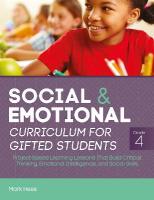 Social and Emotional Curriculum for Gifted Students: Grade 4, Project-Based Learning Lessons That Build Critical Thinking,  Emotional Intelligence, and Social Skills