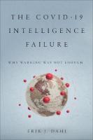COVID-19 Intelligence Failure: Why Warning Was Not Enough