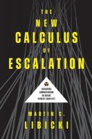 New Calculus of Escalation: Avoiding Armageddon in Great Power Conflict