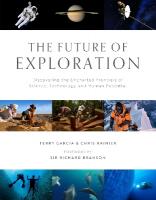 Future of Exploration,The: Discovering the Uncharted Frontiers of Science, Technology, and Human  Potential