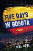 Five Days in Bogota: A Novel