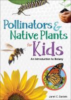 Pollinators & Native Plants for Kids: An Introduction to Botany