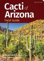 Cacti of Arizona Field Guide 2nd Revised edition
