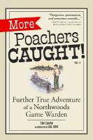 More Poachers Caught!: Further Adventures of a Northwoods Game Warden 2nd Revised edition