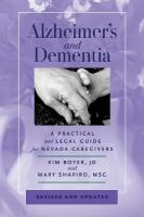 Alzheimer's and Dementia: A Practical and Legal Guide for Nevada Caregivers Revised and Updated Edition