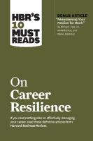 HBR's 10 Must Reads on Career Resilience (with bonus article Reawakening  Your Passion for Work By Richard E. Boyatzis, Annie McKee, and Daniel Goleman)