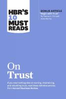 HBR's 10 Must Reads on Trust: (with bonus article Begin with Trust by Frances X. Frei and Anne Morriss)