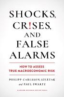 Shocks, Crises, and False Alarms: How to Assess True Macroeconomic Risk