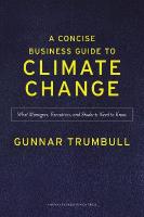Concise Business Guide to Climate Change: What Managers, Executives, and Students Need to Know