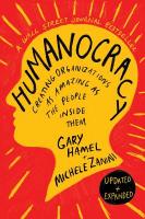 Humanocracy, Revised and Updated: Creating Organizations as Amazing as the People Inside Them Revised edition